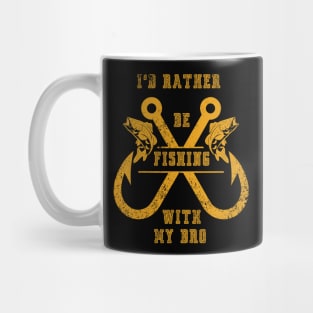 I'd rather be fishing with my bro Mug